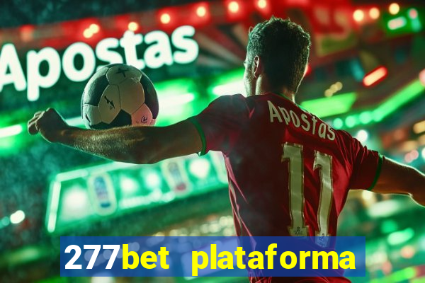 277bet plataforma de jogos